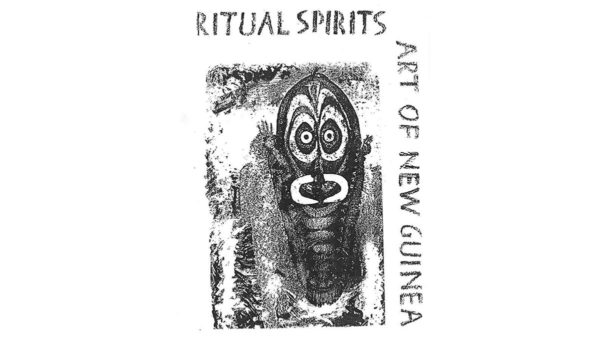 1993 Ritual Spirits: The Art of New Guinea