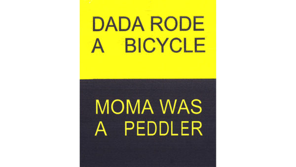 1997 Kurt Wold: DADA rode a Bicycle/MOMA was a Peddler